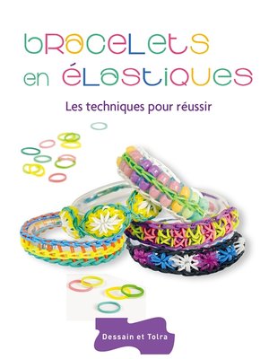 cover image of Bracelets en élastiques--Les techniques pour réussir